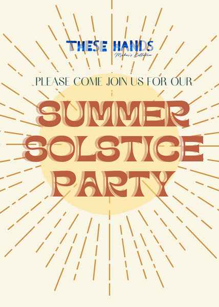 JUNE 21st 5-9pm - SUMMER SOLSTICE PARTY