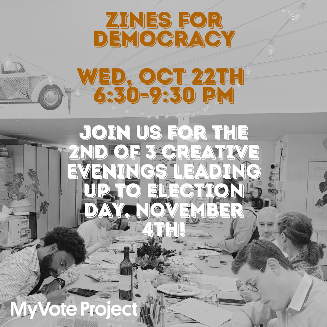 OCT 22nd IN-PERSON - ZINES FOR DEMOCRACY