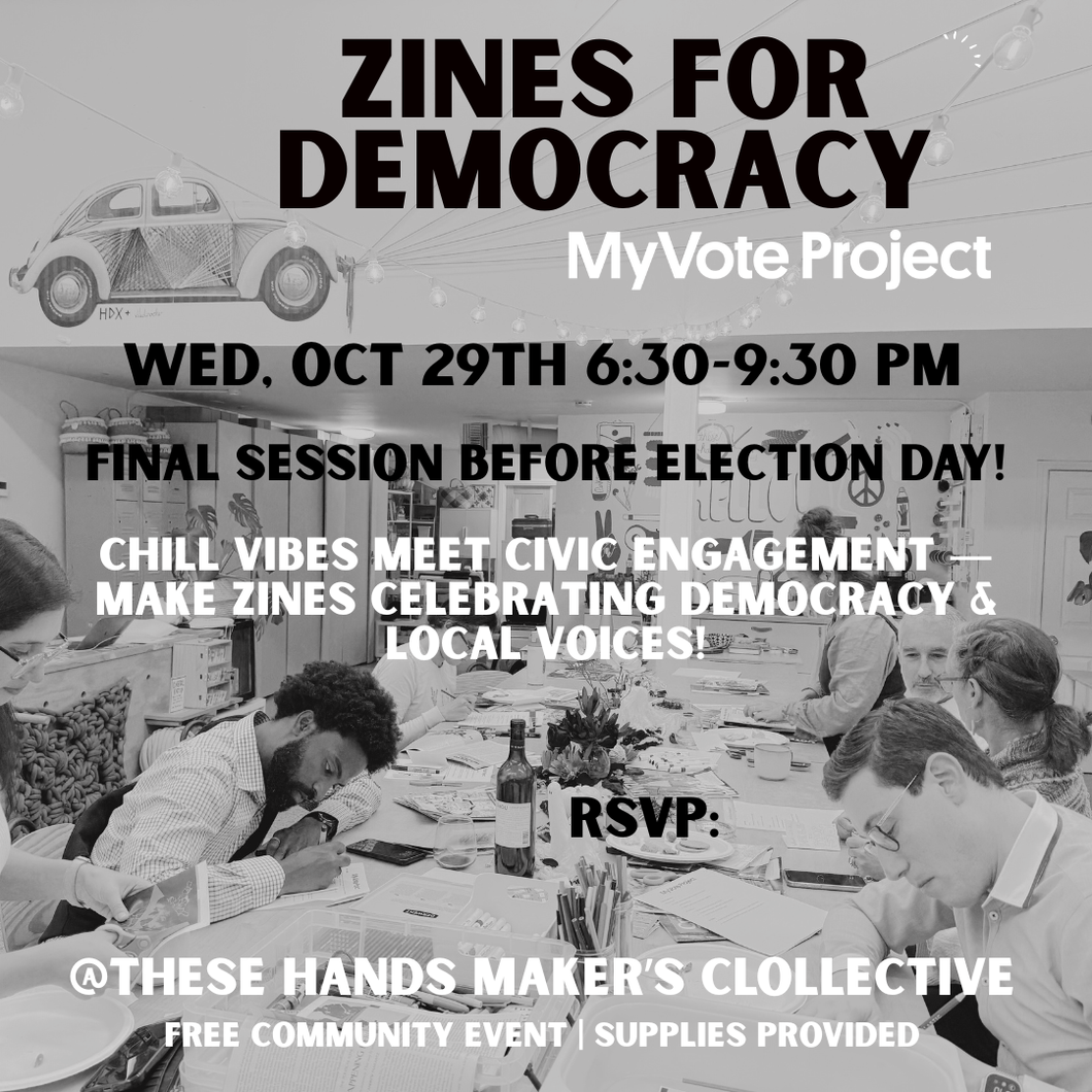 OCT 29nd IN-PERSON - ZINES FOR DEMOCRACY