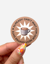 Load image into Gallery viewer, Our Next Coffee Date Sticker