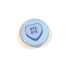 Load image into Gallery viewer, Button - Bye Bye (Pins for Unbroken Hearts) - These Hands Makers Collective