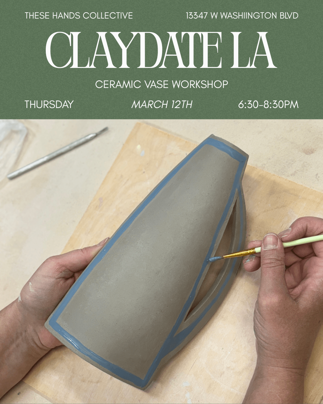 MAR 12th In - Person - Handbuild a Modern Ceramic Vase with Claydate LA - These Hands Makers Collective