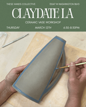 Load image into Gallery viewer, MAR 12th In - Person - Handbuild a Modern Ceramic Vase with Claydate LA - These Hands Makers Collective