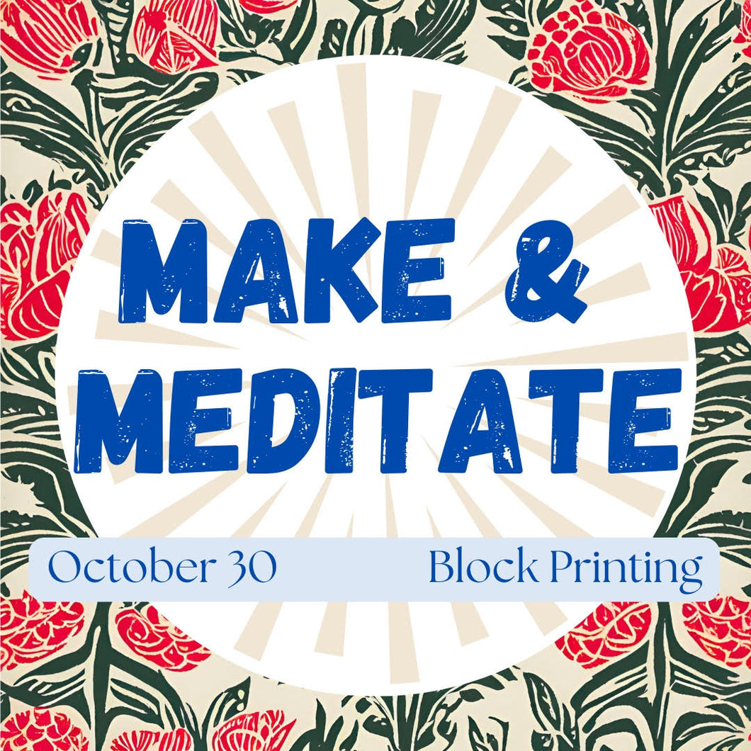 OCT 30th IN-PERSON - Make & Meditate: Block Printing with Hannah Schaler